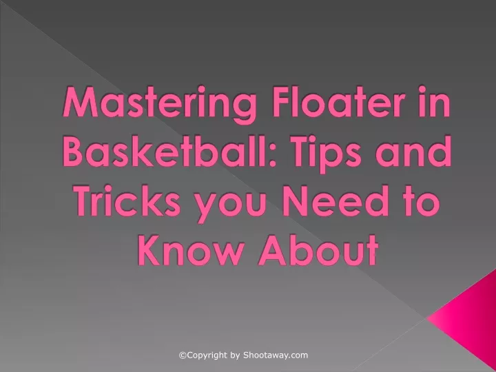 mastering floater in basketball tips and tricks you need to know about