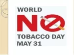World No Tobacco Day - 31st May, 2022 | Theme and Importance - slide 1