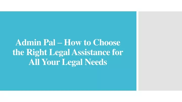 admin pal how to choose the right legal assistance for all your legal needs