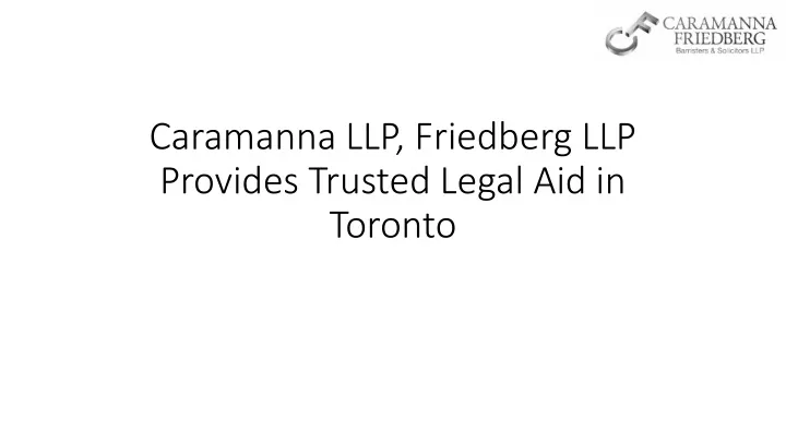 caramanna llp friedberg llp provides trusted