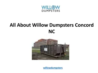 All About Willow Dumpsters Concord NC
