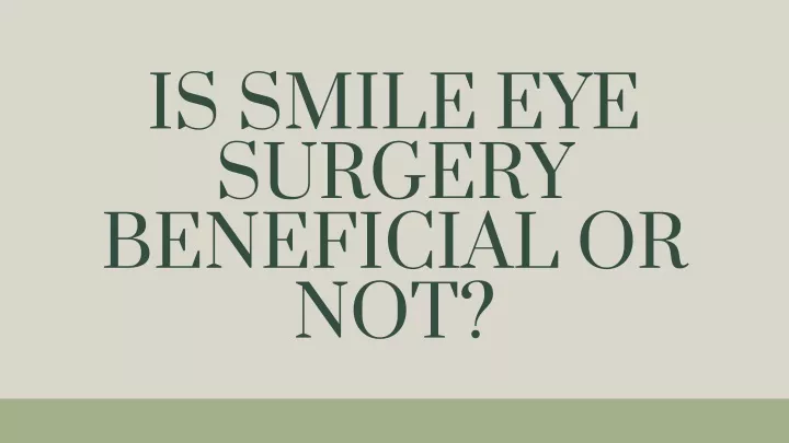 is smile eye surgery beneficial or not