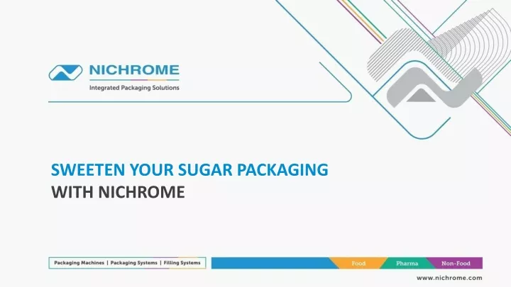 sweeten your sugar packaging with nichrome