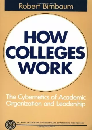 READ How Colleges Work The Cybernetics of Academic Organization and Leadership