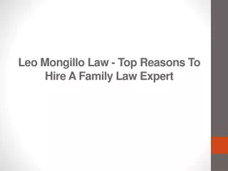 Leo Mongillo Law - Top Reasons To Hire A Family Law Expert