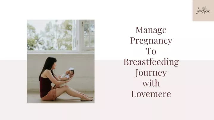manage pregnancy to breastfeeding journey with lovemere