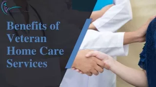 Benefits of Veteran Home Care Services