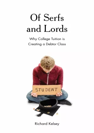 READ Of Serfs and Lords Why College Tuition is Creating a Debtor Class