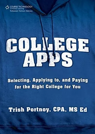 EBOOK College Apps Selecting Applying to and Paying for the Right College