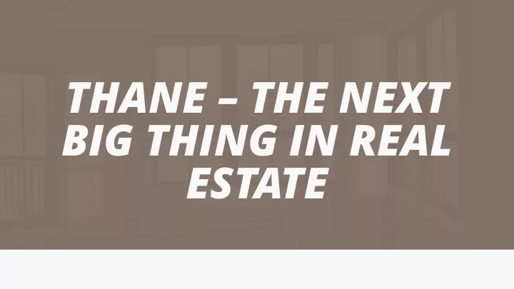 thane the next big thing in real estate