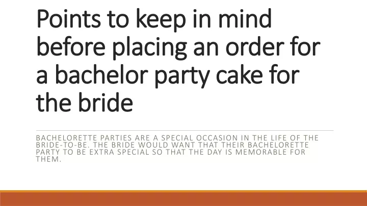 points to keep in mind before placing an order for a bachelor party cake for the bride