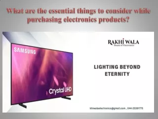 What are the essential things to consider while purchasing electronics products