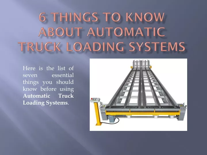 6 things to know about automatic truck loading systems