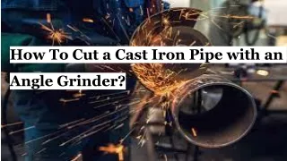 How To Cut a Cast Iron Pipe with an Angle Grinder_