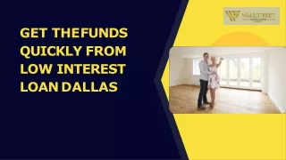 Get The Funds Quickly From Low Interest Loan Dallas