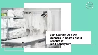 Best Laundry And Dry Cleaners In Boston and 8 Benefits of Eco-Friendly Dry