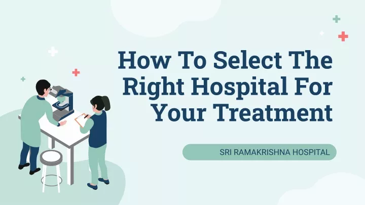 how to select the right hospital for your