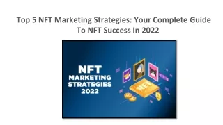 Top 5 NFT Marketing Strategies Your Complete Guide To NFT Success In 2022