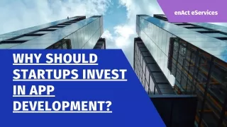 Why Should Startups Invest in App Development