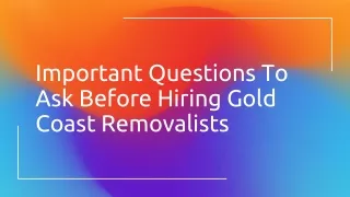 Important Questions To Ask Before Hiring Gold Coast Removalists