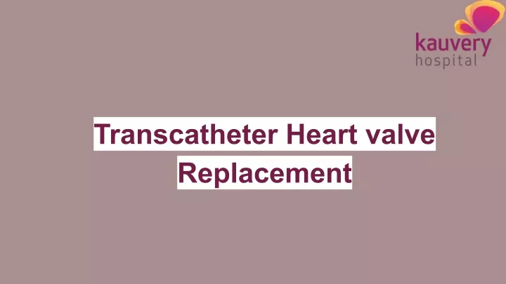 transcatheter heart valve replacement