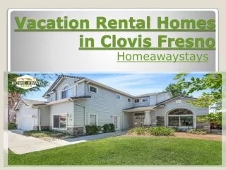 Vacation Rental Homes in Clovis Fresno