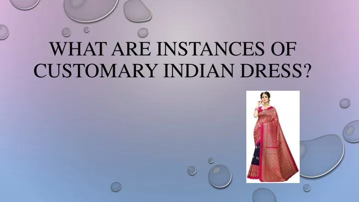 what are instances of customary indian dress