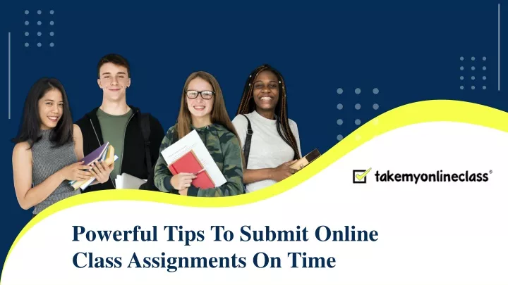 powerful tips to submit online class assignments