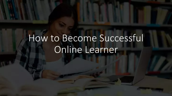 how to become successful online learner
