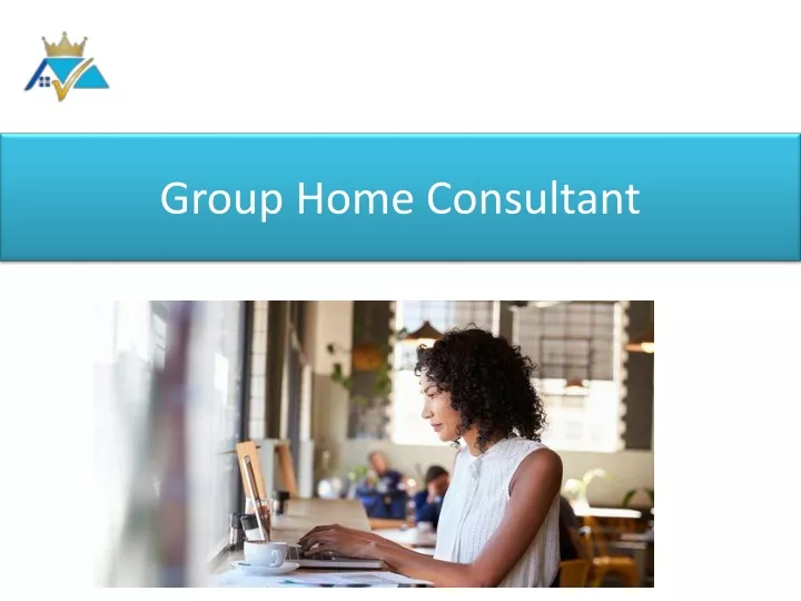 group home consultant