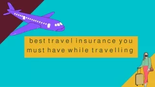 best travelling insurance you must have