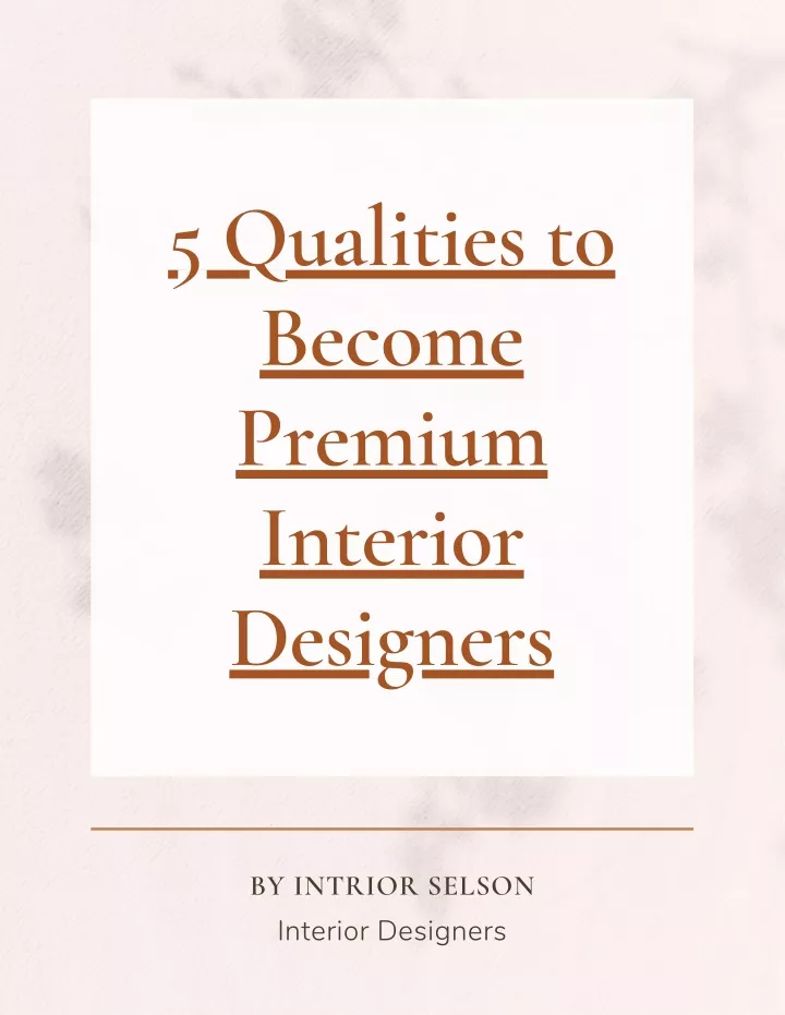 5 qualities to become premium interior designers