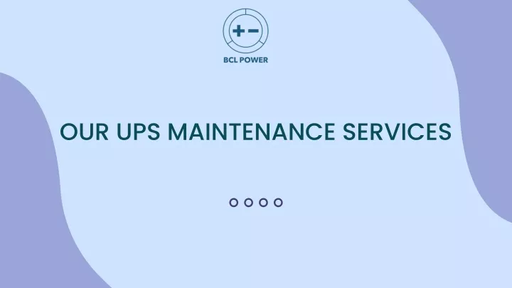 our ups maintenance services