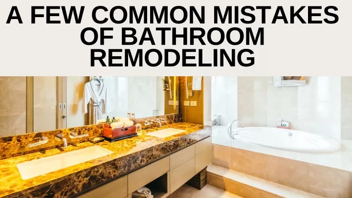 a few common mistakes of bathroom remodeling