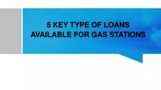 5 KEY TYPE OF LOANS AVAILABLE FOR GAS STATIONS