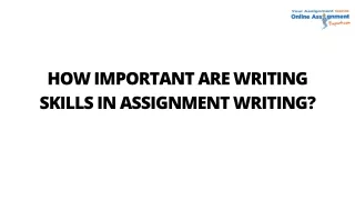 how important are writing skills in assignment