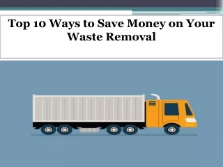 top 10 ways to save money on your waste removal