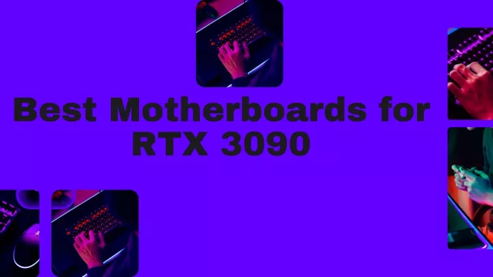 best motherboards for rtx 3090