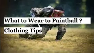 What to Wear to Paintball _      Clothing Tips
