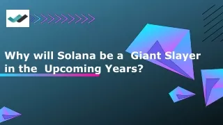 why will solana be a giant slayer in the upcoming years