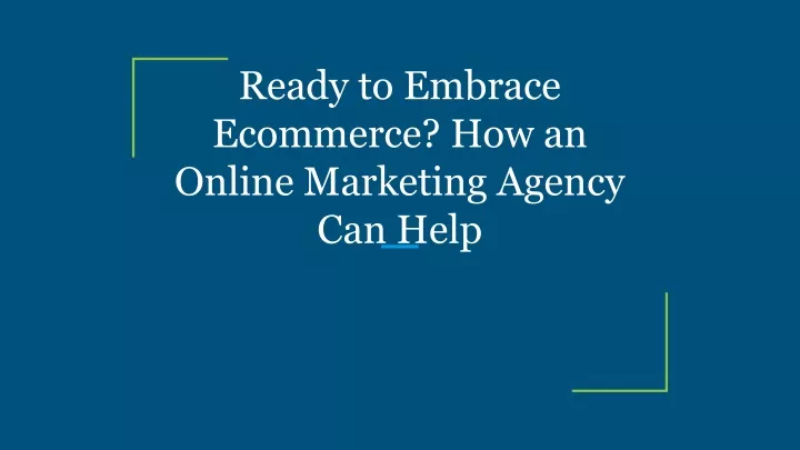 ready to embrace ecommerce how an online