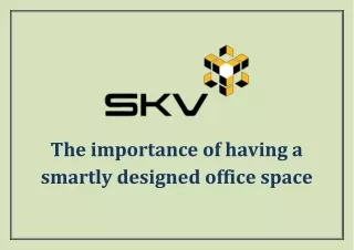 The importance of having a smartly designed office space