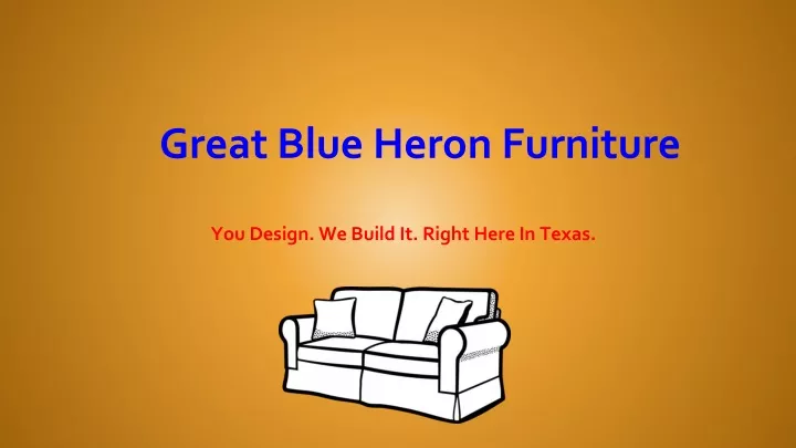 you design we build it right here in texas
