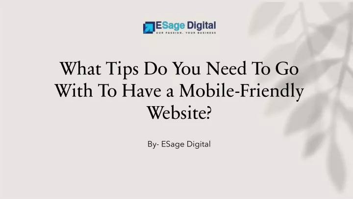 what tips do you need to go with to have a mobile friendly website