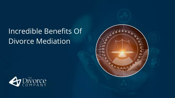 incredible benefits of divorce mediation