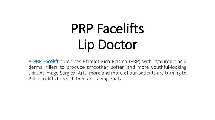 prp facelifts lip doctor