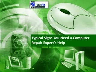 Typical Signs You Need a Computer Repair Expert's Help
