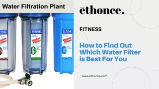 How to Find Out Which Water Filter is Best For You