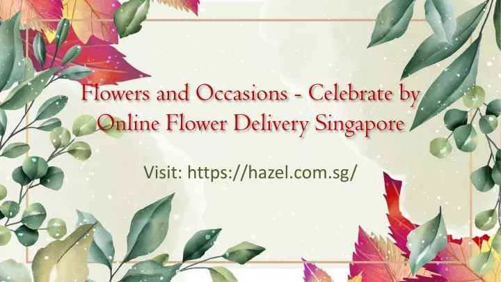 flowers and occasions celebrate by online f lower d elivery singapore