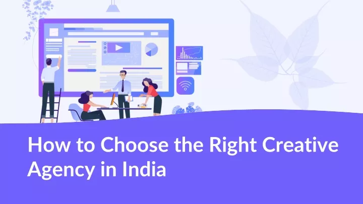 how to choose the right creative agency in india